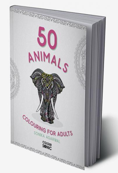 50 Animals Colouring For Adults : 50 Decorative and Intricate Animals Colouring Pages | Mandala Art | Colouring Books for Adults