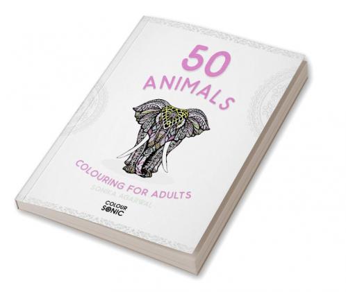 50 Animals Colouring For Adults : 50 Decorative and Intricate Animals Colouring Pages | Mandala Art | Colouring Books for Adults