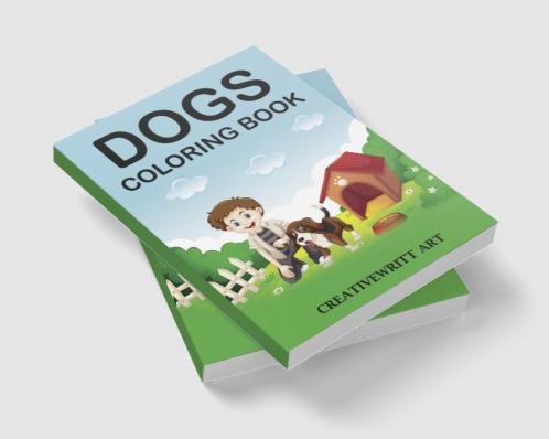 Dogs Coloring Book : Dogs Coloring Book For Kids Ages 4-8
