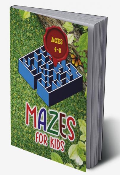 Mazes for kids ages 4 - 8 : Activity Book with Puzzles for Children and Fun and Challenging Mazes