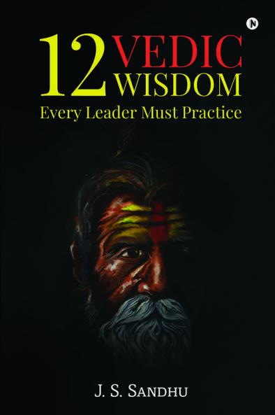 12 Vedic Wisdom Every Leader Must Practice