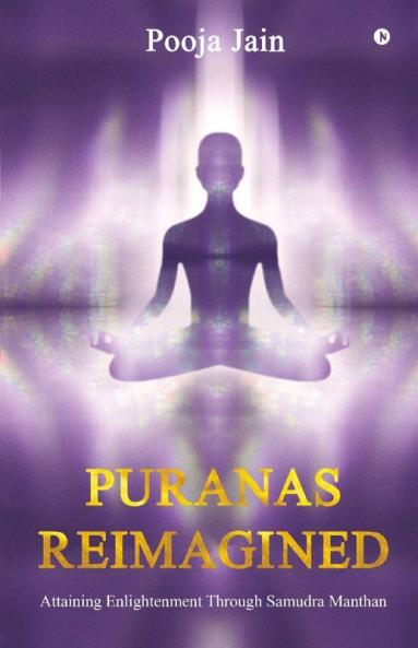 Puranas Reimagined : Attaining Enlightenment Through Samudra Manthan