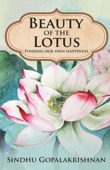 Beauty Of The Lotus : Finding Our Own Happiness
