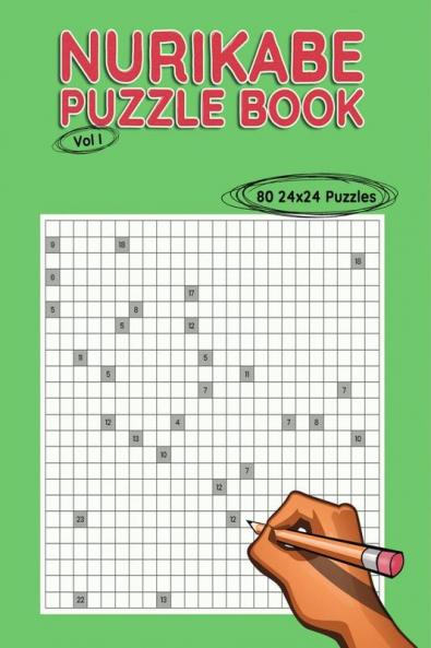 Nurikabe Puzzle Book 24x24 Vol I : 80 24x24 Puzzles to Solve Great for Kids Teens Adults & Seniors Logic Brain Games Stress Relief & Relaxation 8.5” x 11”