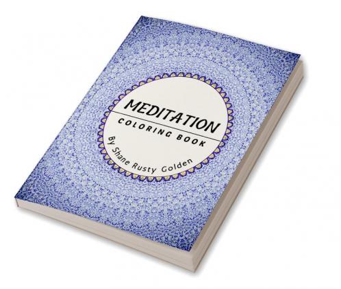 Meditation Coloring Book : Amazing Mandala stress relief designs | Made for adults relaxation and meditation therapy | Specially designed to soothe the soul