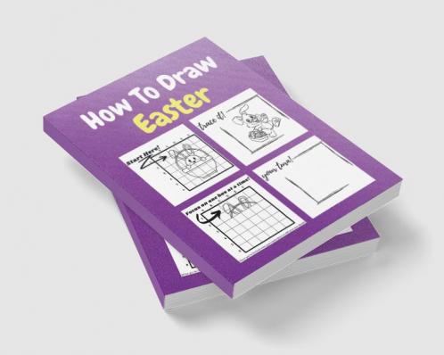 How To Draw Easter : A Step by Step Coloring and Activity Book for Kids to Learn to Draw Easter