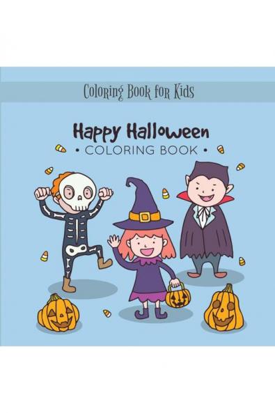 Happy Halloween Coloring Book : My Spooky Halloween Coloring Book for Kids Age 3 and up - Collection of Fun Original & Unique Halloween Coloring