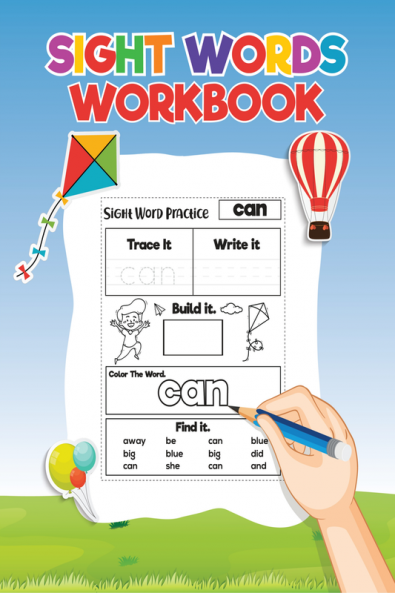 Sight Words Workbook : Activity Workbook to Learn Trace &amp; Practice The Most Common High Frequency Words For Kids Learning To Read and Write