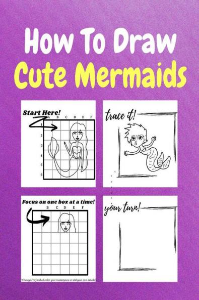 How To Draw Cute Mermaids : A Step by Step Coloring and Activity Book for Kids to Learn to Draw Nice Mermaids