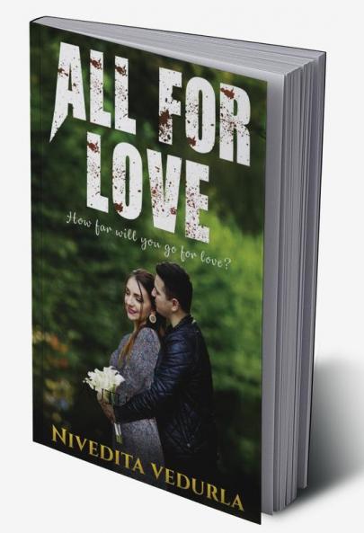 All for Love : How far will you go for love?