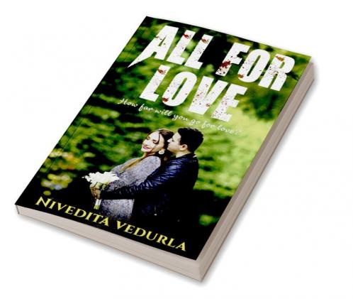 All for Love : How far will you go for love?