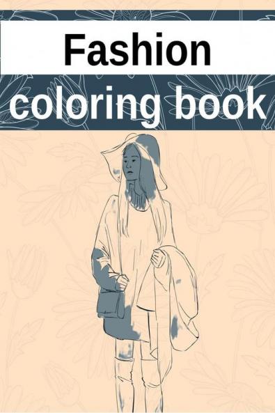 Fashion coloring book : fashion design coloring book for girls