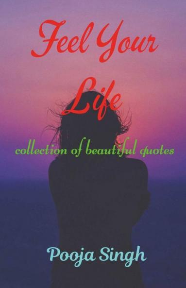 Feel Your Life