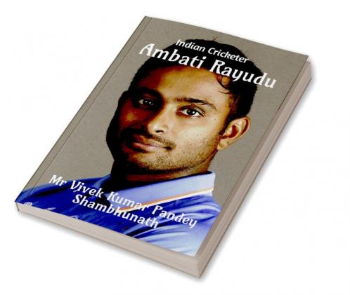 Ambati Rayudu : Indian Cricketer
