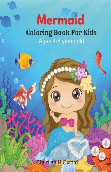 Mermaid Coloring Book For Kids Ages 4-8 Years Old: Princess & Mermaid Coloring Book For Kids Ages 4-8 & Mermaid Coloring Book For Kids Ages 4-8 Us ... Coloring Book For Kids Ages 4-8 Us Edition