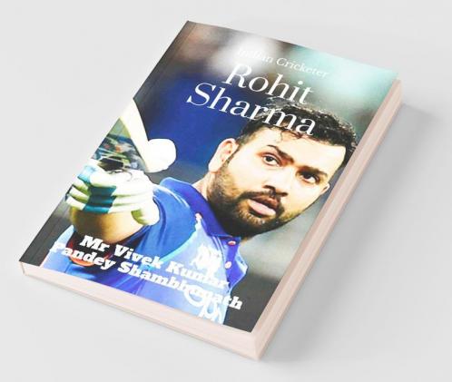 Rohit Sharma: Indian Cricketer