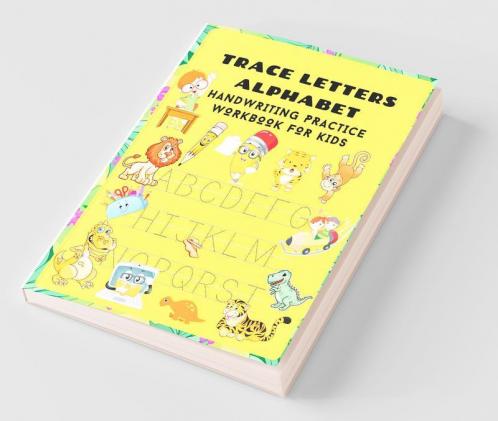 Trace Letters Alphabet Handwriting Practice Workbook For Kids: Amazing Alphabet Tracing Book For Kids | Perfect Workbook For Kindergarten | Gift Idea For Preschoolers