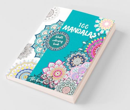 100 Mandalas Adult Coloring Book: The Best Mandala Coloring Books For Stress Relief And Relaxation