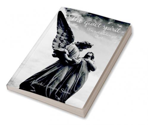 The Quiet Spirit : I'm not broken yet silent.