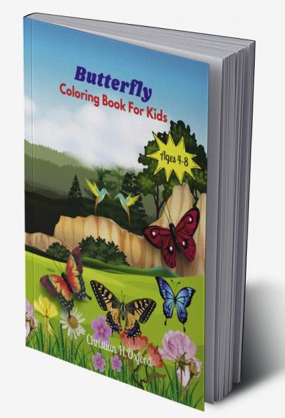 Butterfly Coloring Book For Kids Ages 4-8 : Fun Coloring Pages For Toddlers and Little Kids Ages 4 7 & 8.