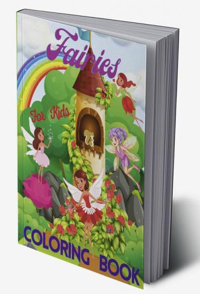 Fairies Coloring Book for Kids : With Magical Fantasy Fairy Tale Pictures Adorable Cute And Unique Coloring Pages for Girls
