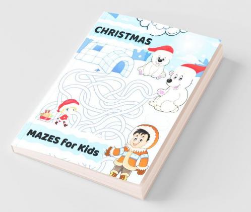 Christmas Mazes For Kids: Christmas Maze Activity Book For Kids Ages 6 -12 | Christmas Gift For Toddlers & Kids: Christmas Maze Activity Book For Kids ... -12 | Christmas Gift For Toddlers And Kids