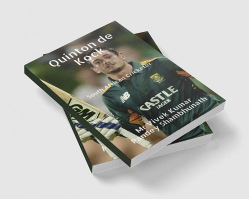 Quinton de Kock : South African Cricketer