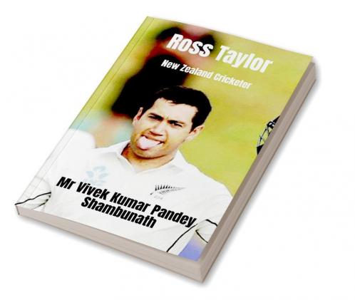 Ross Taylor : New Zealand Cricketer