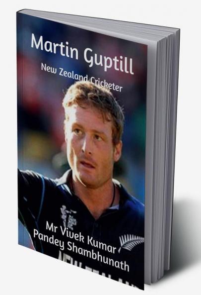 Martin Guptill : New Zealand Cricketer