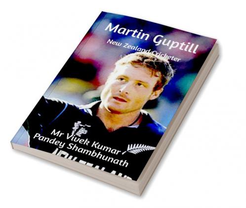 Martin Guptill : New Zealand Cricketer