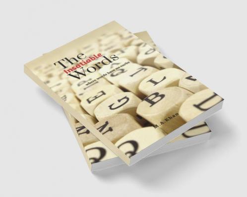 The Insatiable Words : Where words have no curbs