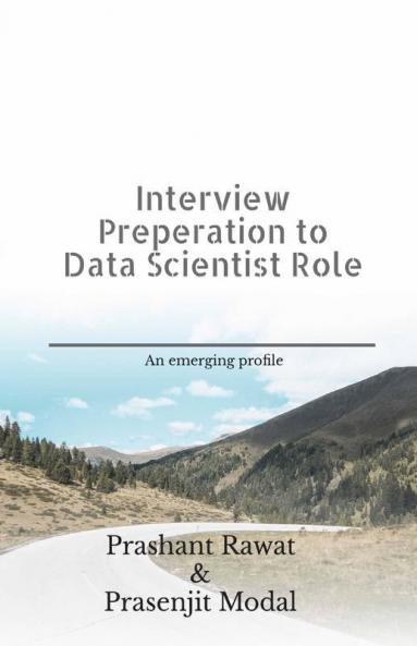 Interview Preperation To Data Scientist Role: An Emerging Profile