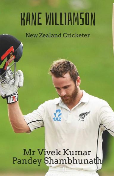 Kane Williamson: New Zealand Cricketer