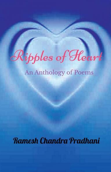 Ripples Of Heart: An Anthology Of Poems