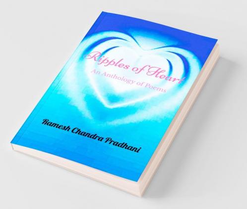 Ripples Of Heart: An Anthology Of Poems