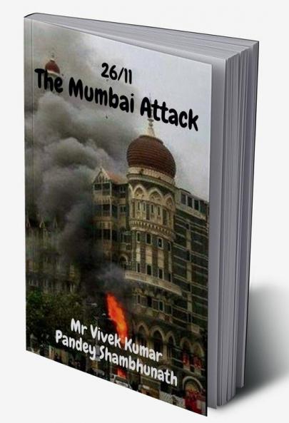 The Mumbai Attack : 26/11