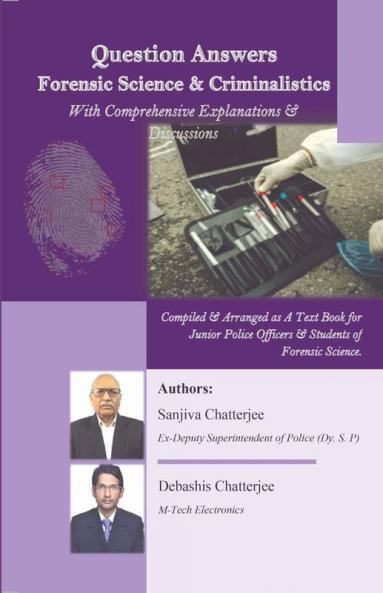 Question Answers Forensic Science And Criminalistics : With Comprehensive Explanations And Discussions