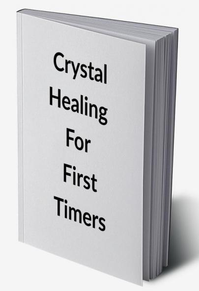 Crystal Healing for First Timers