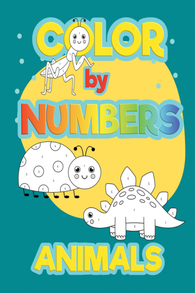Color by Numbers ANIMALS : Coloring Book for Kids ages 4-8 | Educational Activity Books for Kids | Great Gift For Boys & Girls | Animals Themed Coloring Pages for Children Ages 4-8