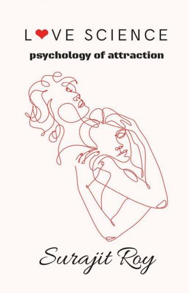 Love Science: Psychology Of Attraction