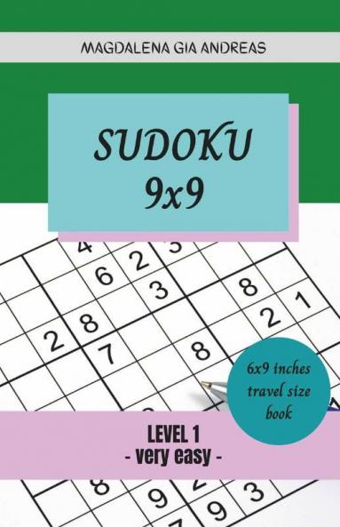 Sudoku 9X9 - Level1: 200 Very Easy Sudoku For Beginners With Solutions - Small Size Travel Book