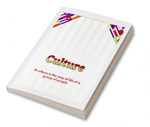 Culture : A culture is the way of life of a group of people