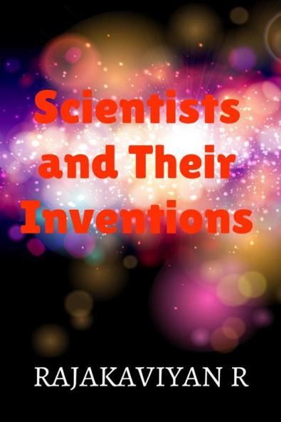 Scientists And Their Inventions