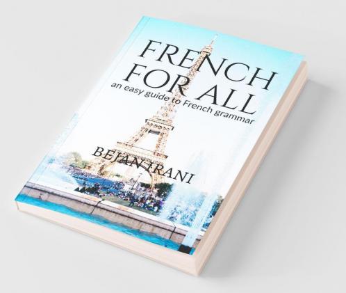 French For All : An Easy Guide To French Grammar