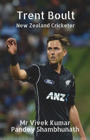 Trent Boult: New Zealand Cricketer