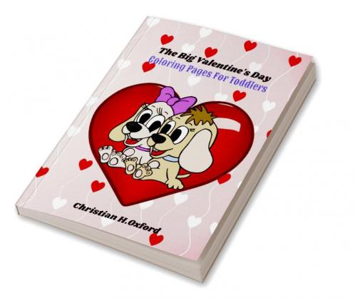The Big Valentine's Day Coloring Pages For Toddlers : The big valentine day coloring book for toddlers 2-4 years animal cute&Easy valentine day coloring book for toddlers.
