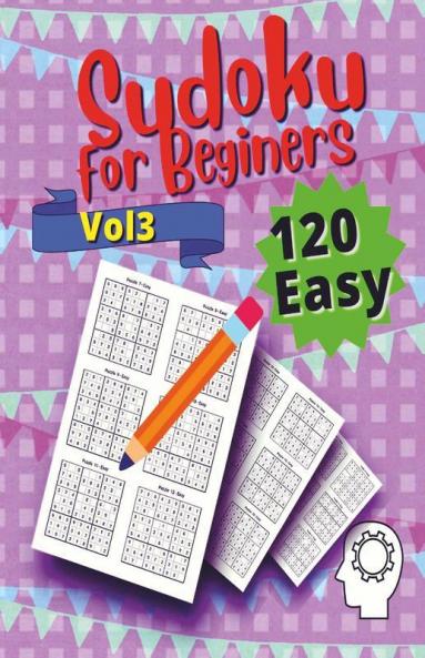 120 Easy Sudoku For Beginners Vol 3 : Vol 3