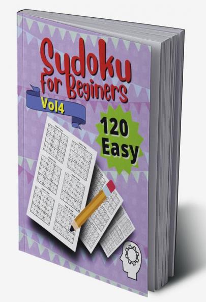 120 Easy Sudoku for Beginners Vol 4 : Vol 4