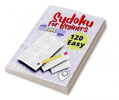 120 Easy Sudoku for Beginners Vol 4 : Vol 4