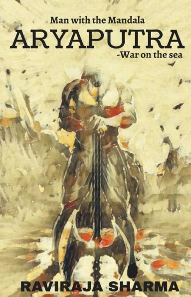 Man With The Mandala- Aryaputra: War On The Sea